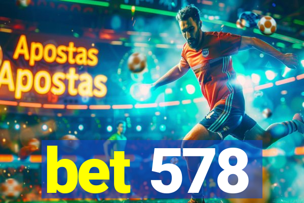 bet 578